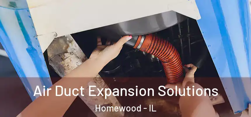  Air Duct Expansion Solutions Homewood - IL