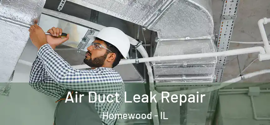  Air Duct Leak Repair Homewood - IL