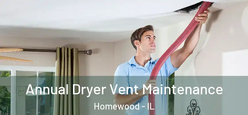  Annual Dryer Vent Maintenance Homewood - IL