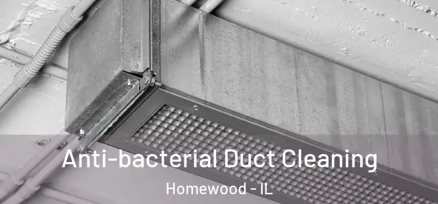  Anti-bacterial Duct Cleaning Homewood - IL
