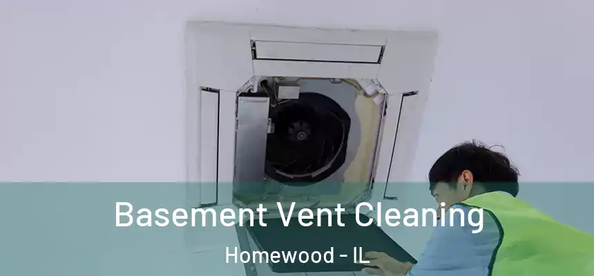  Basement Vent Cleaning Homewood - IL