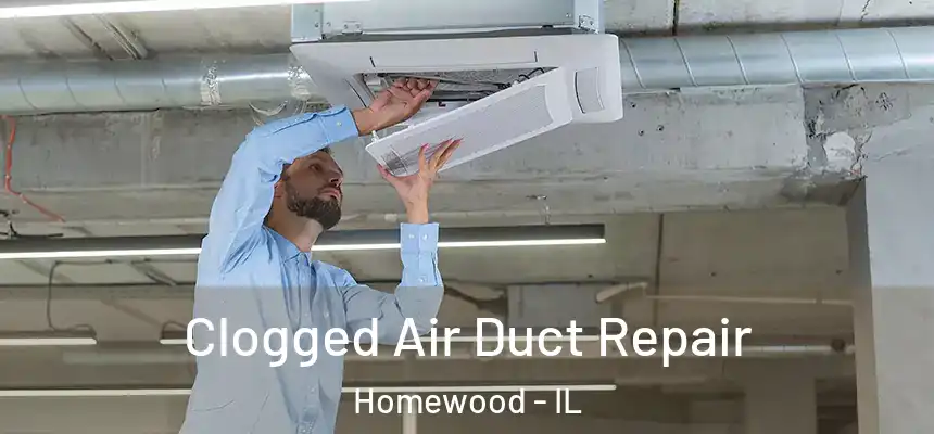  Clogged Air Duct Repair Homewood - IL