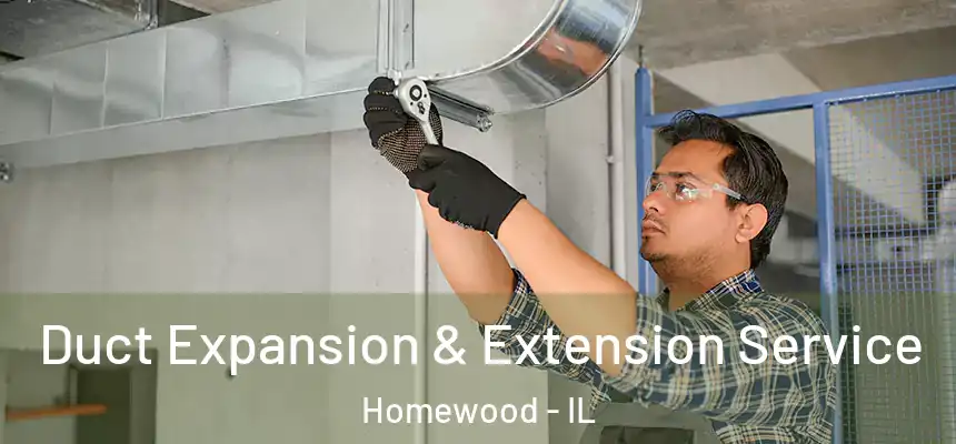  Duct Expansion & Extension Service Homewood - IL