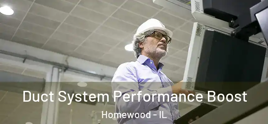  Duct System Performance Boost Homewood - IL