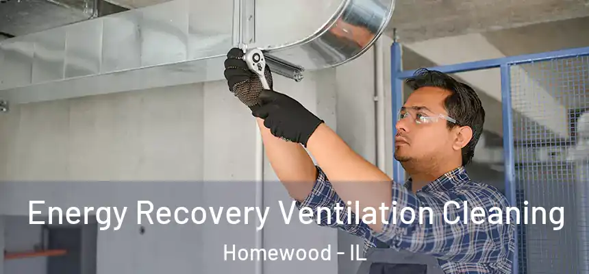  Energy Recovery Ventilation Cleaning Homewood - IL