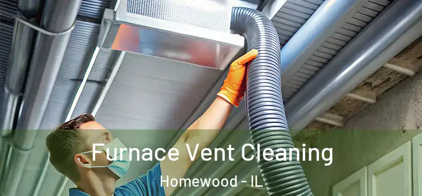  Furnace Vent Cleaning Homewood - IL