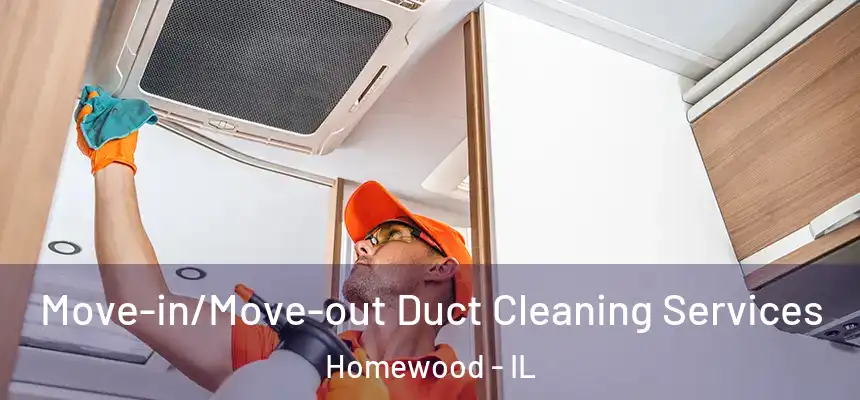  Move-in/Move-out Duct Cleaning Services Homewood - IL